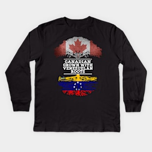 Canadian Grown With Venezuelan Roots - Gift for Venezuelan With Roots From Venezuela Kids Long Sleeve T-Shirt